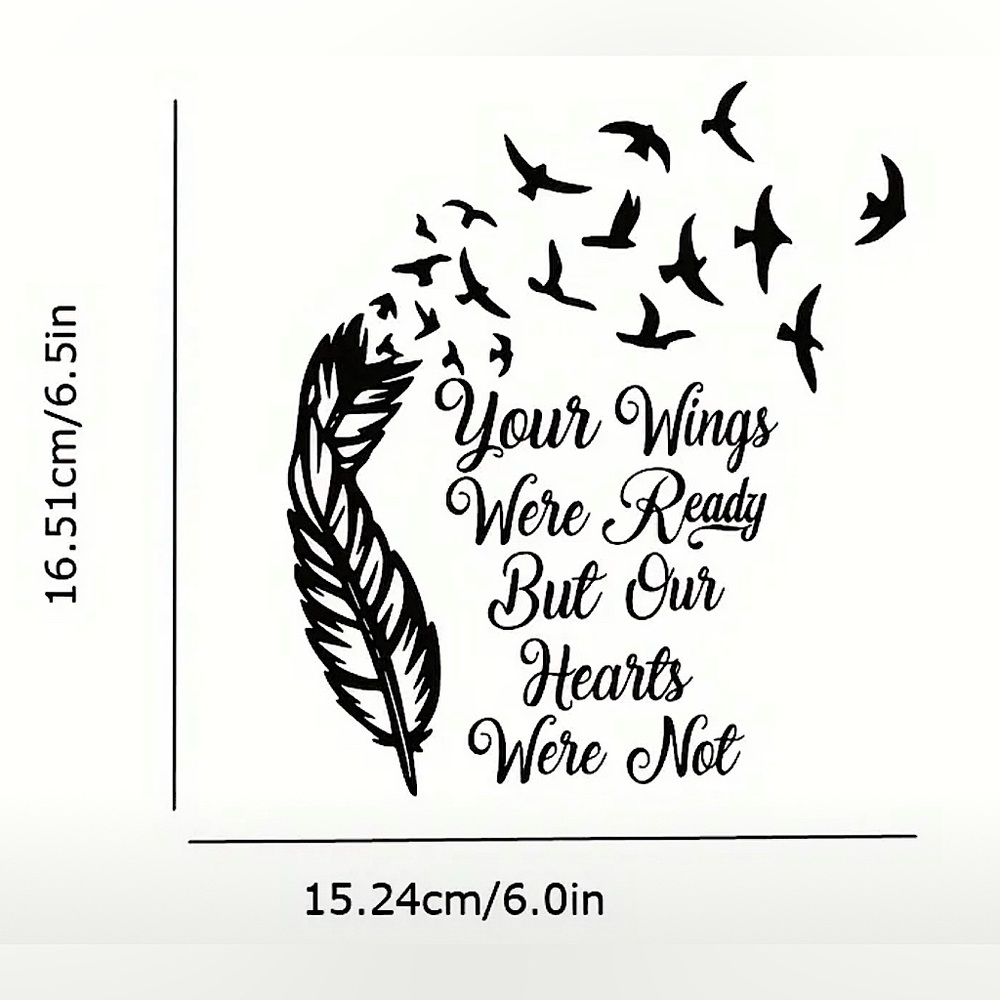 🕸️ Vinyl Waterproof Sticker “Your Wings Were Ready But Our Hearts Were Not” - Picture 5 of 5